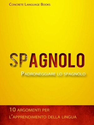cover image of Padroneggiare lo spagnolo --10 argomenti per l'apprendimento della lingua